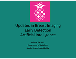 Juliette The, M.D.; Breast Imaging; Early Detection; Artificial Intelligence